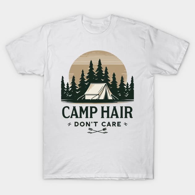 Camp Hair Don't Care Camping Adventure Camping Activity T-Shirt by The GUS